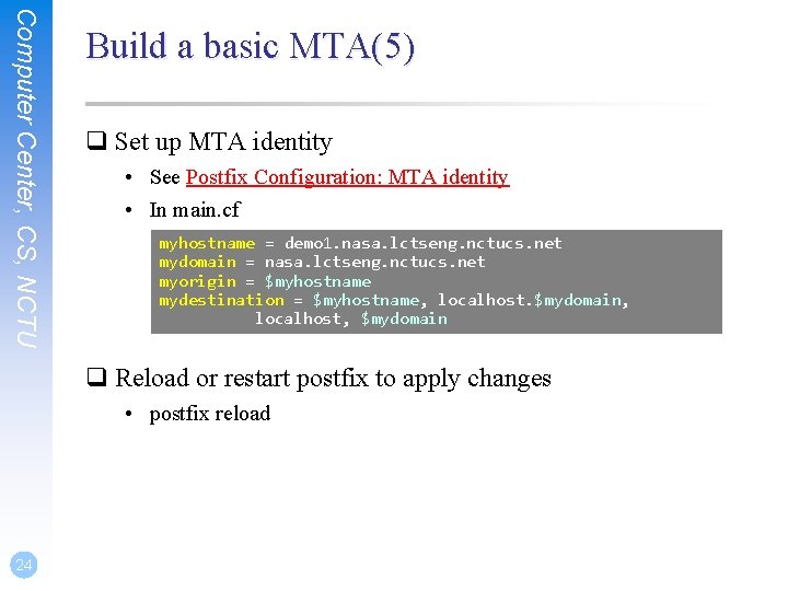 Computer Center, CS, NCTU Build a basic MTA(5) q Set up MTA identity • Computer Center, CS, NCTU Build a basic MTA(5) q Set up MTA identity •