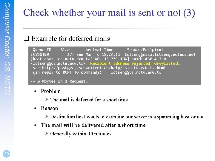 Computer Center, CS, NCTU Check whether your mail is sent or not (3) q Computer Center, CS, NCTU Check whether your mail is sent or not (3) q