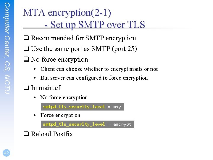 Computer Center, CS, NCTU MTA encryption(2 -1) - Set up SMTP over TLS q Computer Center, CS, NCTU MTA encryption(2 -1) - Set up SMTP over TLS q