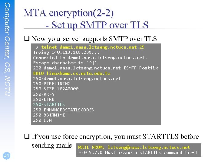 Computer Center, CS, NCTU MTA encryption(2 -2) - Set up SMTP over TLS q Computer Center, CS, NCTU MTA encryption(2 -2) - Set up SMTP over TLS q