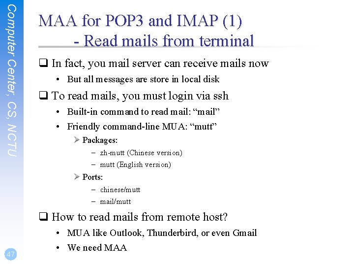 Computer Center, CS, NCTU MAA for POP 3 and IMAP (1) - Read mails Computer Center, CS, NCTU MAA for POP 3 and IMAP (1) - Read mails