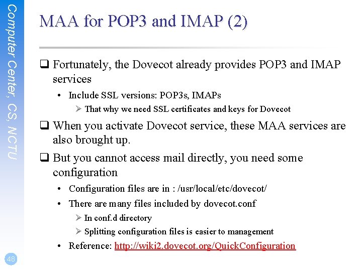 Computer Center, CS, NCTU MAA for POP 3 and IMAP (2) q Fortunately, the Computer Center, CS, NCTU MAA for POP 3 and IMAP (2) q Fortunately, the