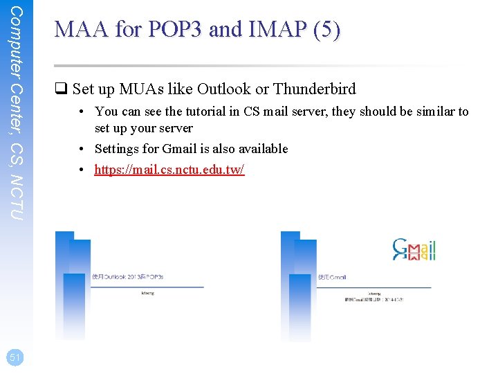 Computer Center, CS, NCTU 51 MAA for POP 3 and IMAP (5) q Set Computer Center, CS, NCTU 51 MAA for POP 3 and IMAP (5) q Set