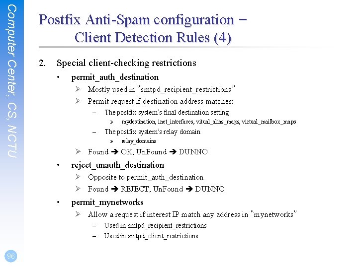 Computer Center, CS, NCTU Postfix Anti-Spam configuration – Client Detection Rules (4) 2. Special Computer Center, CS, NCTU Postfix Anti-Spam configuration – Client Detection Rules (4) 2. Special