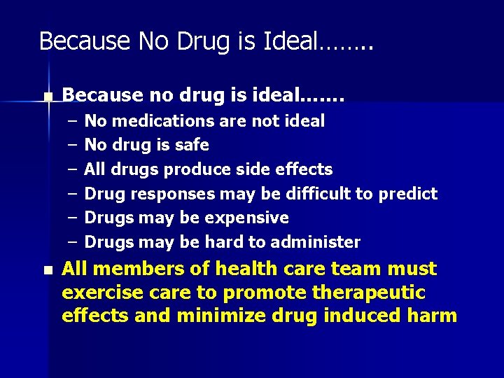 Because No Drug is Ideal……. . n Because no drug is ideal……. – –