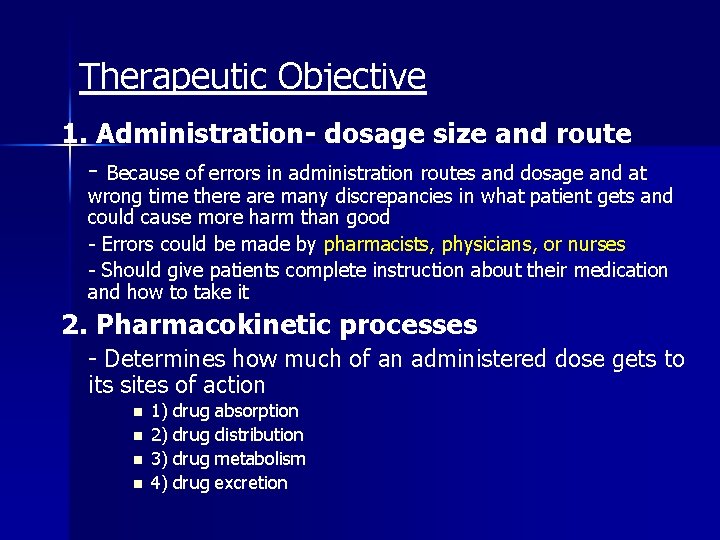 Therapeutic Objective 1. Administration- dosage size and route - Because of errors in administration