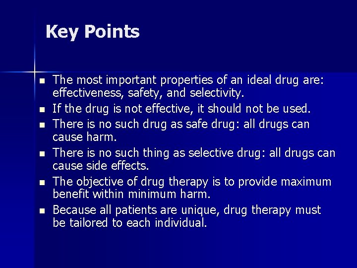 Key Points n n n The most important properties of an ideal drug are: