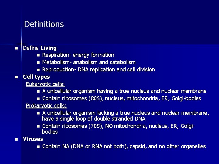 Definitions n n n Define Living n Respiration- energy formation n Metabolism- anabolism and