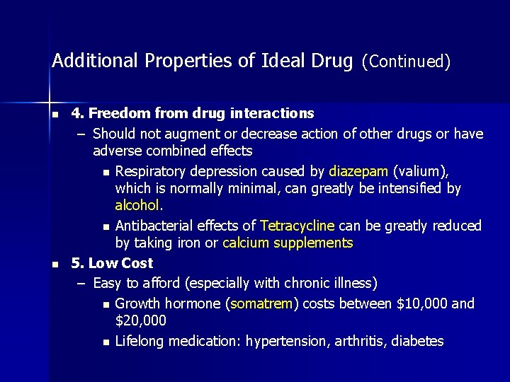 Additional Properties of Ideal Drug (Continued) n n 4. Freedom from drug interactions –