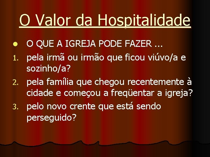 O Valor da Hospitalidade l 1. 2. 3. O QUE A IGREJA PODE FAZER.