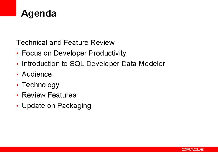 Agenda Technical and Feature Review • Focus on Developer Productivity • Introduction to SQL