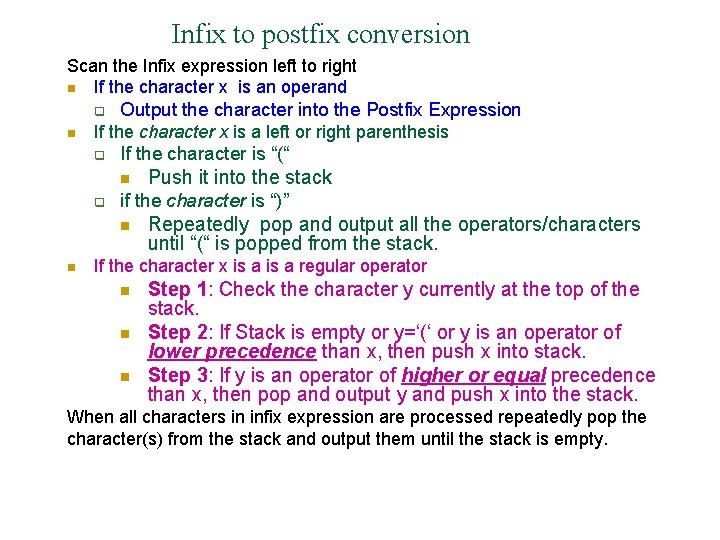 Infix to postfix conversion Scan the Infix expression left to right n If the
