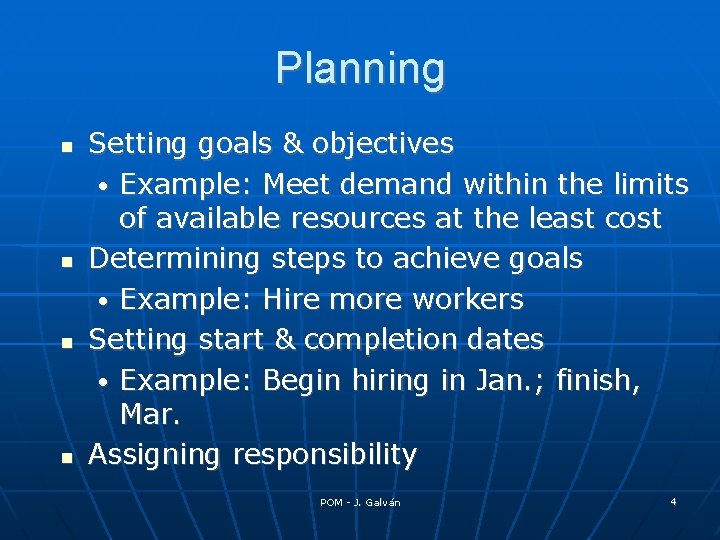 Planning Setting goals & objectives • Example: Meet demand within the limits of available