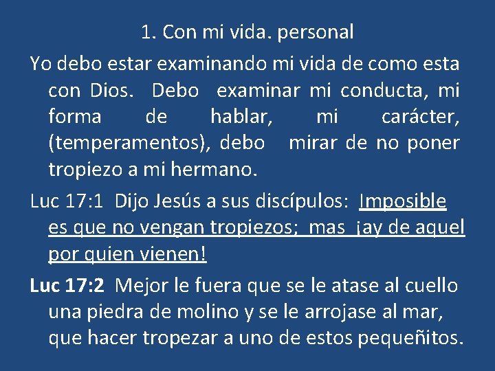 1. Con mi vida. personal Yo debo estar examinando mi vida de como esta