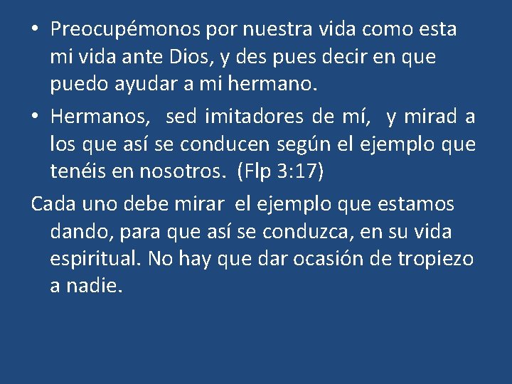  • Preocupémonos por nuestra vida como esta mi vida ante Dios, y des