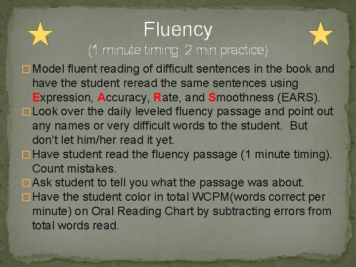 Fluency (1 minute timing, 2 min practice) � Model fluent reading of difficult sentences