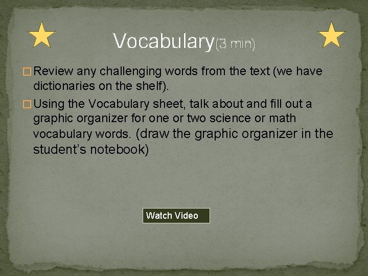 Vocabulary(3 min) � Review any challenging words from the text (we have dictionaries on