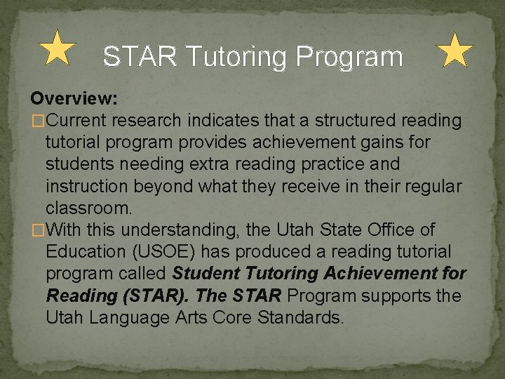 STAR Tutoring Program Overview: �Current research indicates that a structured reading tutorial program provides