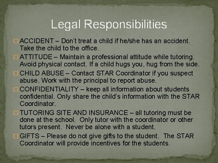 Legal Responsibilities � ACCIDENT – Don’t treat a child if he/she has an accident.