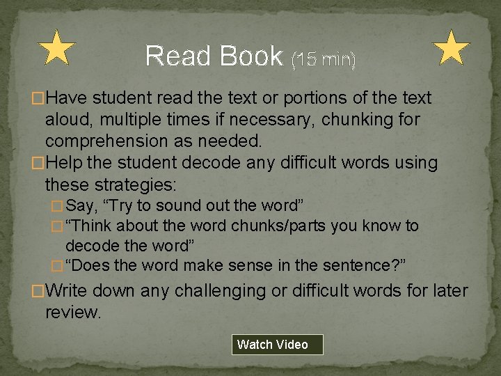 Read Book (15 min) �Have student read the text or portions of the text