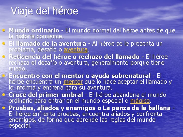 Viaje del héroe • Mundo ordinario - El mundo normal del héroe antes de