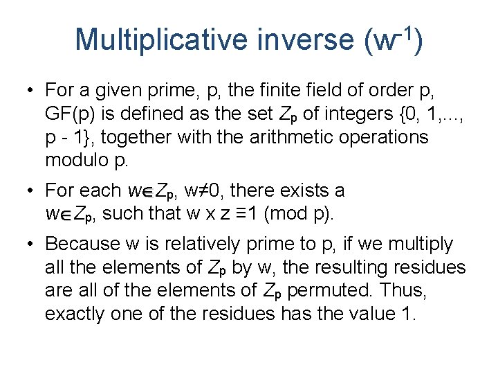 Multiplicative inverse (w-1) • For a given prime, p, the finite field of order