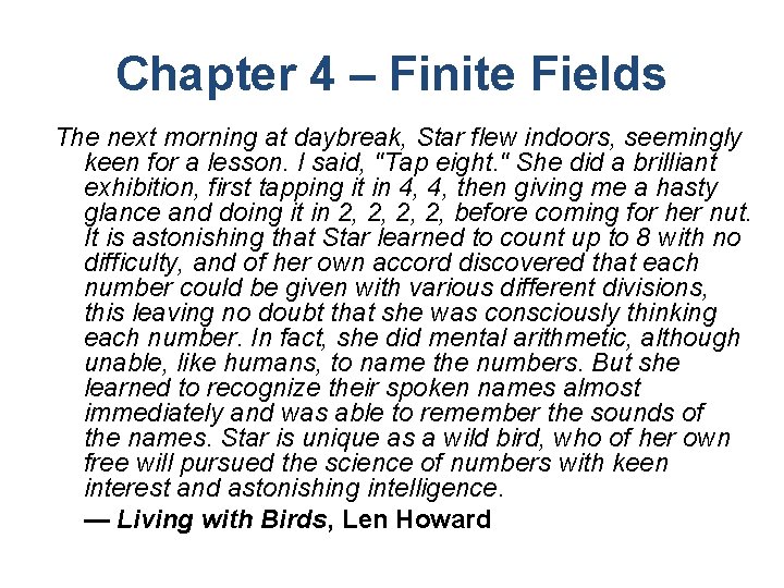 Chapter 4 – Finite Fields The next morning at daybreak, Star flew indoors, seemingly