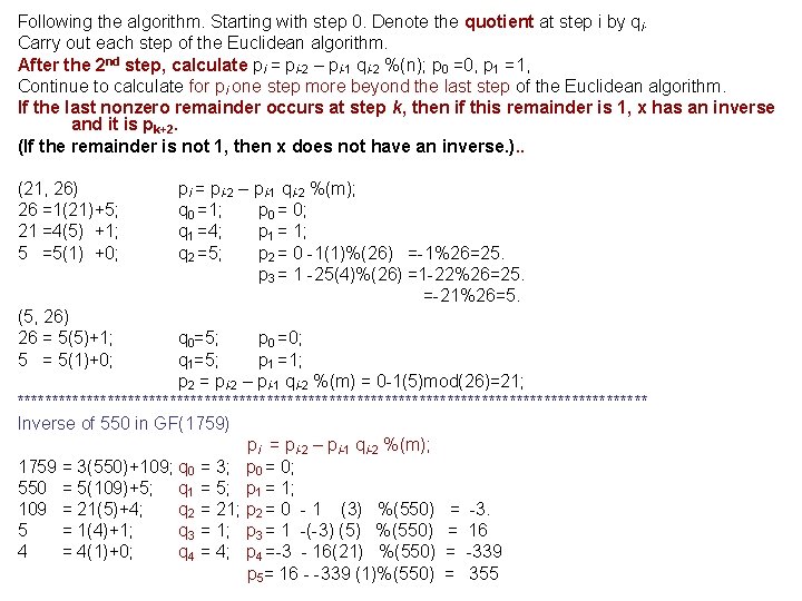 Following the algorithm. Starting with step 0. Denote the quotient at step i by