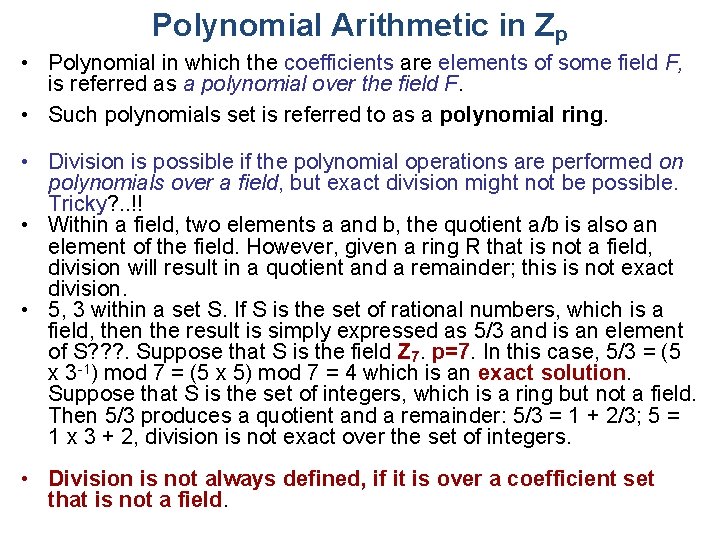 Polynomial Arithmetic in Zp • Polynomial in which the coefficients are elements of some