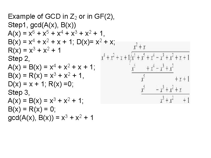 Example of GCD in Z 2 or in GF(2), Step 1, gcd(A(x), B(x)) A(x)