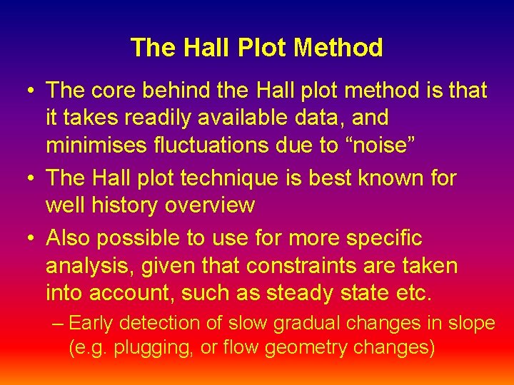 The Hall Plot Method • The core behind the Hall plot method is that