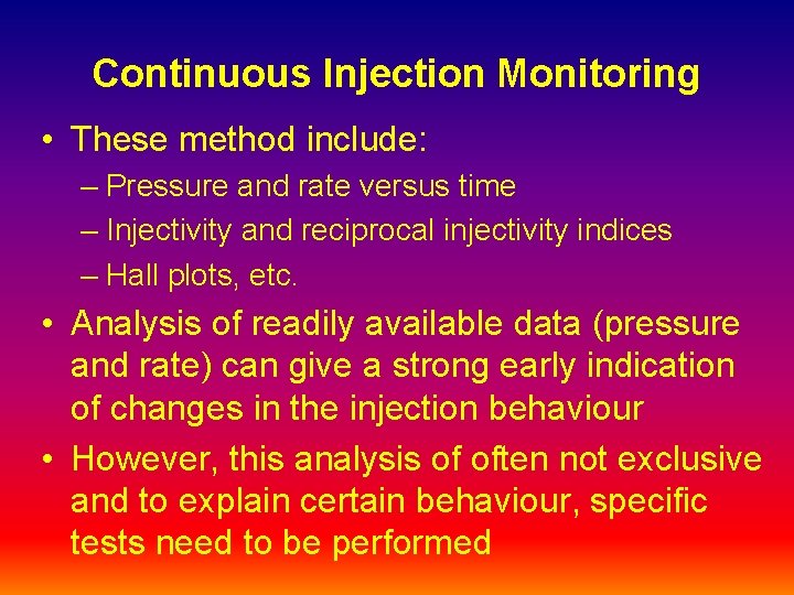 Continuous Injection Monitoring • These method include: – Pressure and rate versus time –