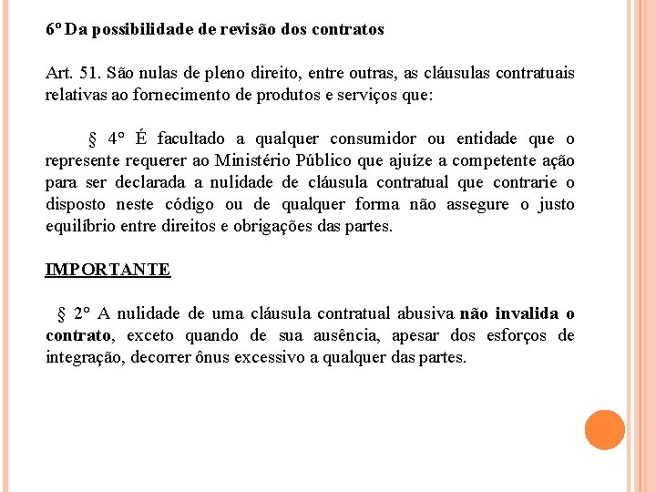 6º Da possibilidade de revisão dos contratos Art. 51. São nulas de pleno direito,