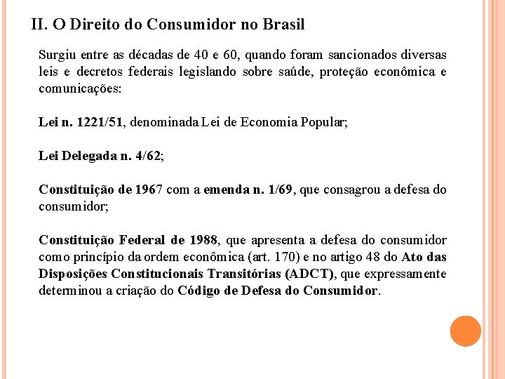 II. O Direito do Consumidor no Brasil Surgiu entre as décadas de 40 e