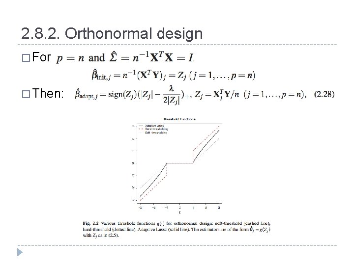 2. 8. 2. Orthonormal design � For � Then: 