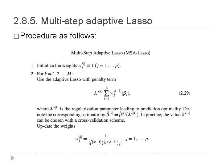 2. 8. 5. Multi-step adaptive Lasso � Procedure as follows: 