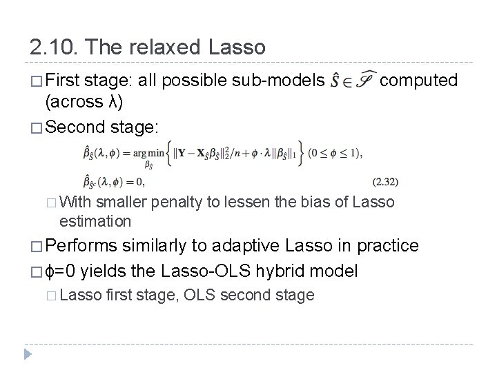 2. 10. The relaxed Lasso � First stage: all possible sub-models (across λ) �