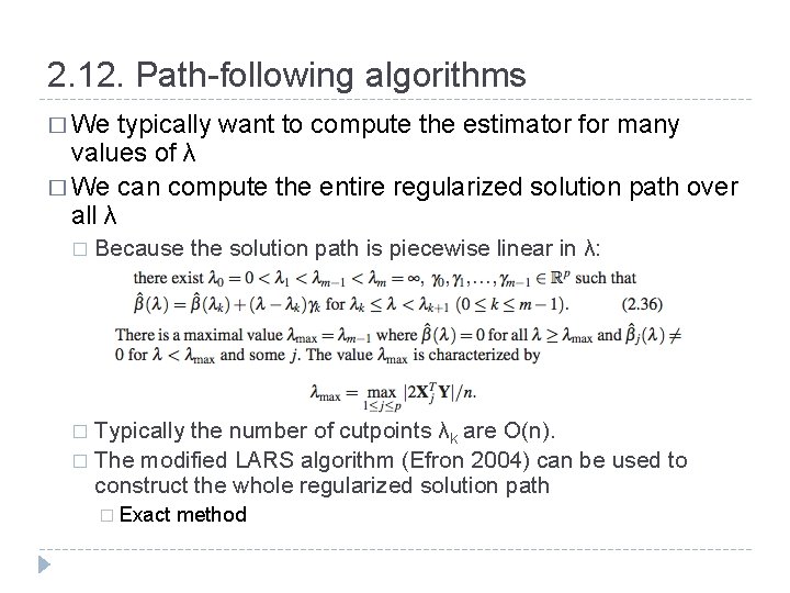2. 12. Path-following algorithms � We typically want to compute the estimator for many