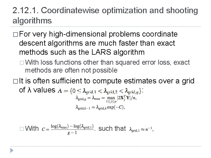 2. 1. Coordinatewise optimization and shooting algorithms � For very high-dimensional problems coordinate descent