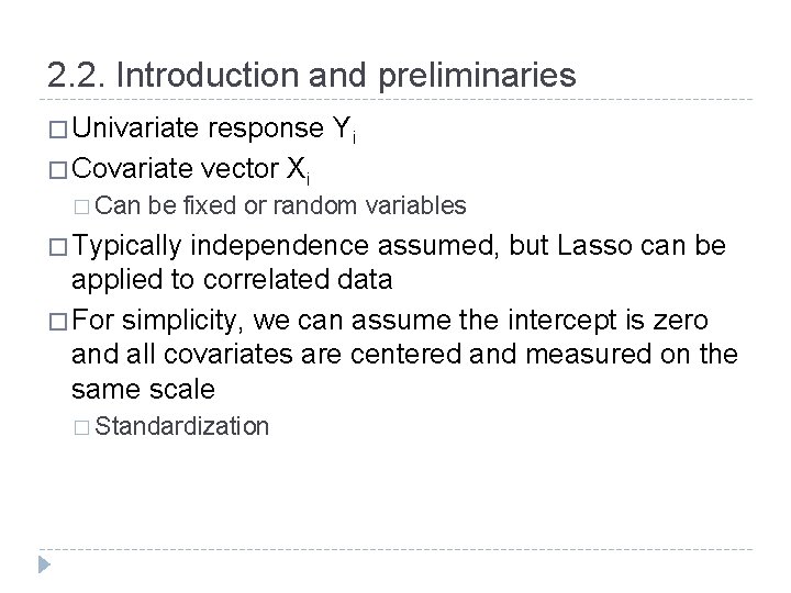 2. 2. Introduction and preliminaries � Univariate response Yi � Covariate vector Xi �