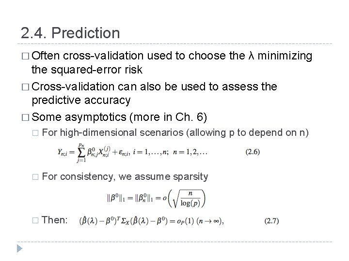 2. 4. Prediction � Often cross-validation used to choose the λ minimizing the squared-error