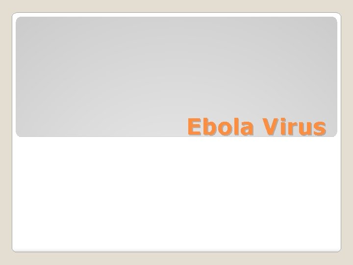 Ebola Virus 