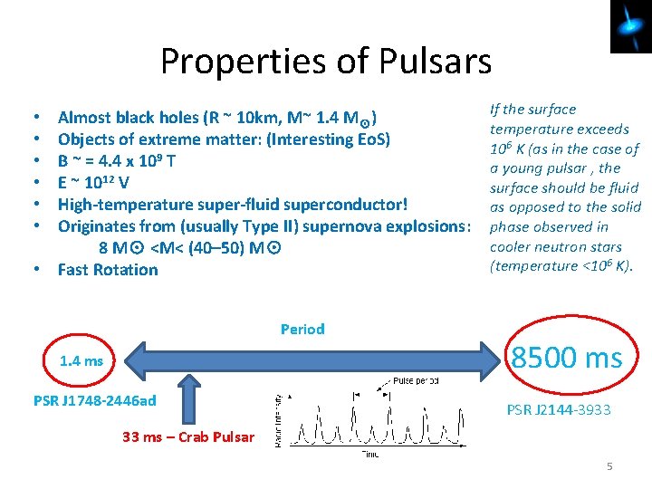 Properties of Pulsars Almost black holes (R ~ 10 km, M~ 1. 4 M☉)