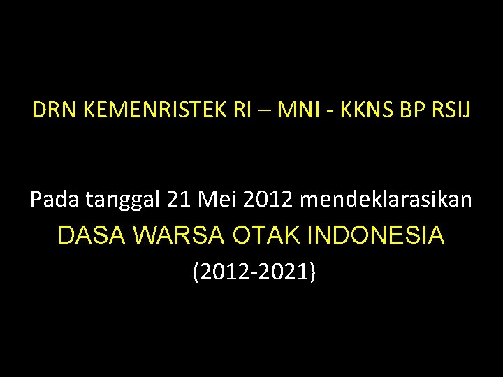 DRN KEMENRISTEK RI – MNI - KKNS BP RSIJ Pada tanggal 21 Mei 2012