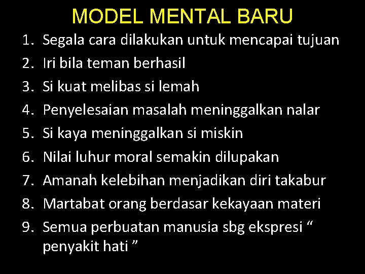 MODEL MENTAL BARU 1. 2. 3. 4. 5. 6. 7. 8. 9. Segala cara