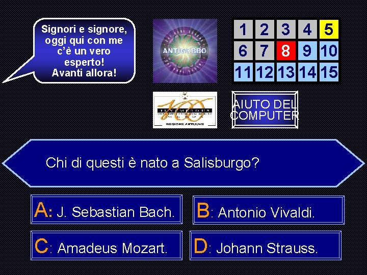 Signori e signore, oggi qui con me c’è un vero esperto! Avanti allora! 1