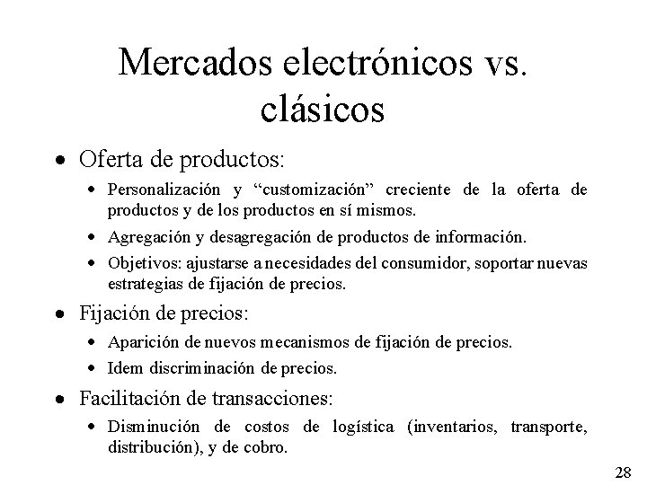 Mercados electrónicos vs. clásicos · Oferta de productos: · Personalización y “customización” creciente de