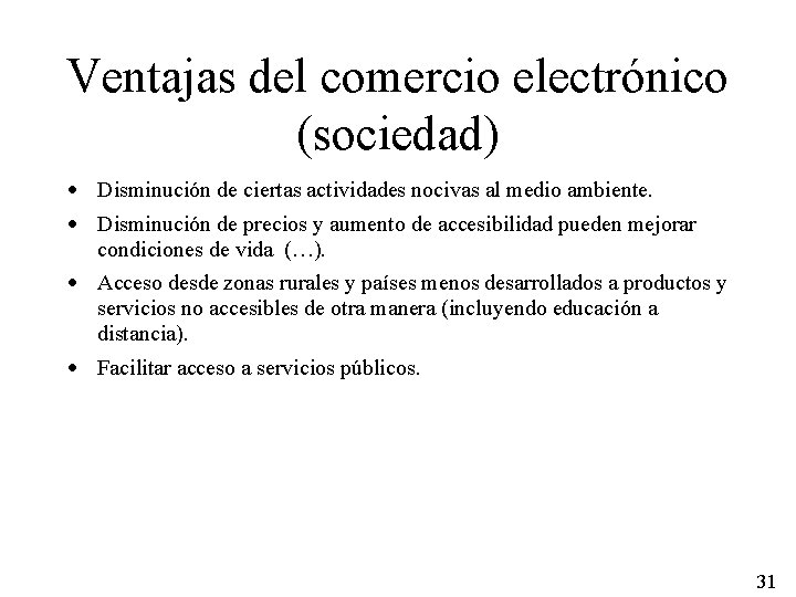 Ventajas del comercio electrónico (sociedad) · Disminución de ciertas actividades nocivas al medio ambiente.