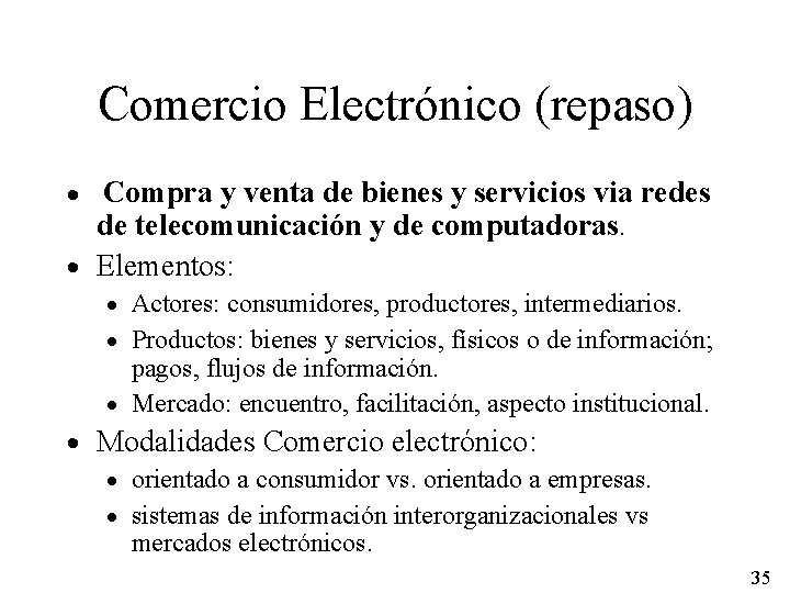 Comercio Electrónico (repaso) · Compra y venta de bienes y servicios via redes de