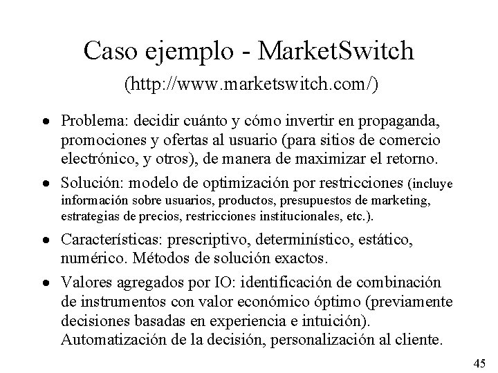 Caso ejemplo - Market. Switch (http: //www. marketswitch. com/) · Problema: decidir cuánto y